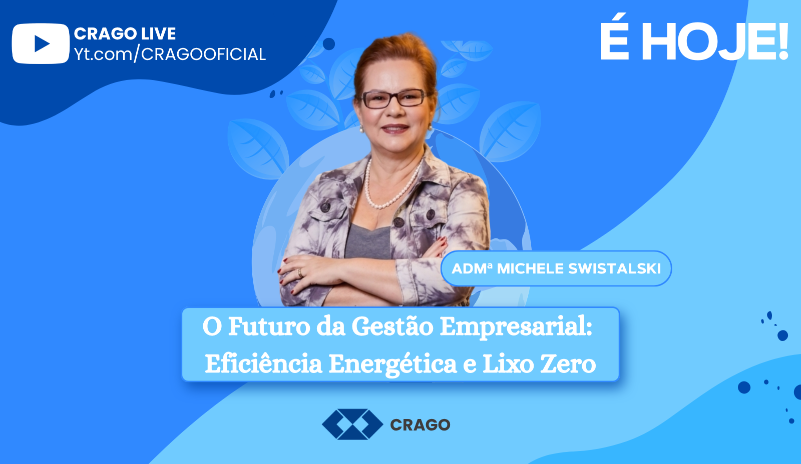 CRAGO promove hoje Live imperdível: Admª Michele Swistalski apresenta estratégias de Eficiência Energética e Lixo Zero